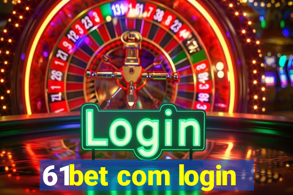 61bet com login